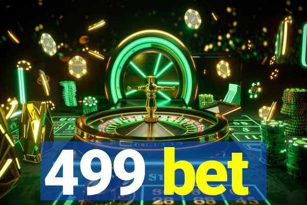 499 bet